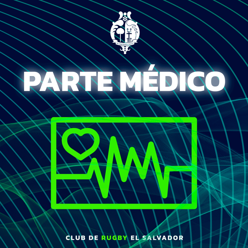 Parte médico Club de Rugby El Salvador – 15/5/2024